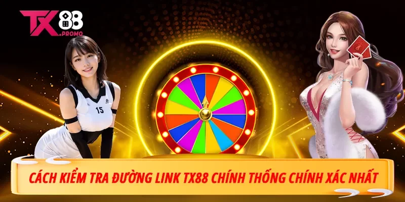 Cách Kiểm Tra Đường Link Tx88 Chính Thống Chính Xác Nhất Cách Kiểm Tra Đường Link Tx88 Chính Thống Chính Xác Nhất