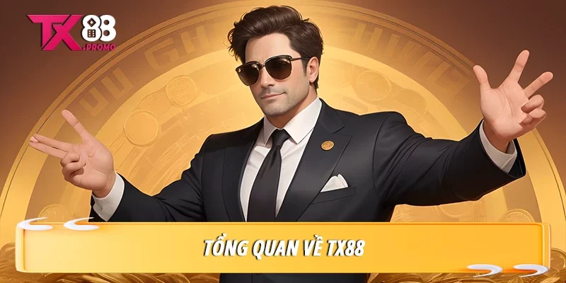 Tổng Quan Về Tx88 Tổng Quan Về Tx88